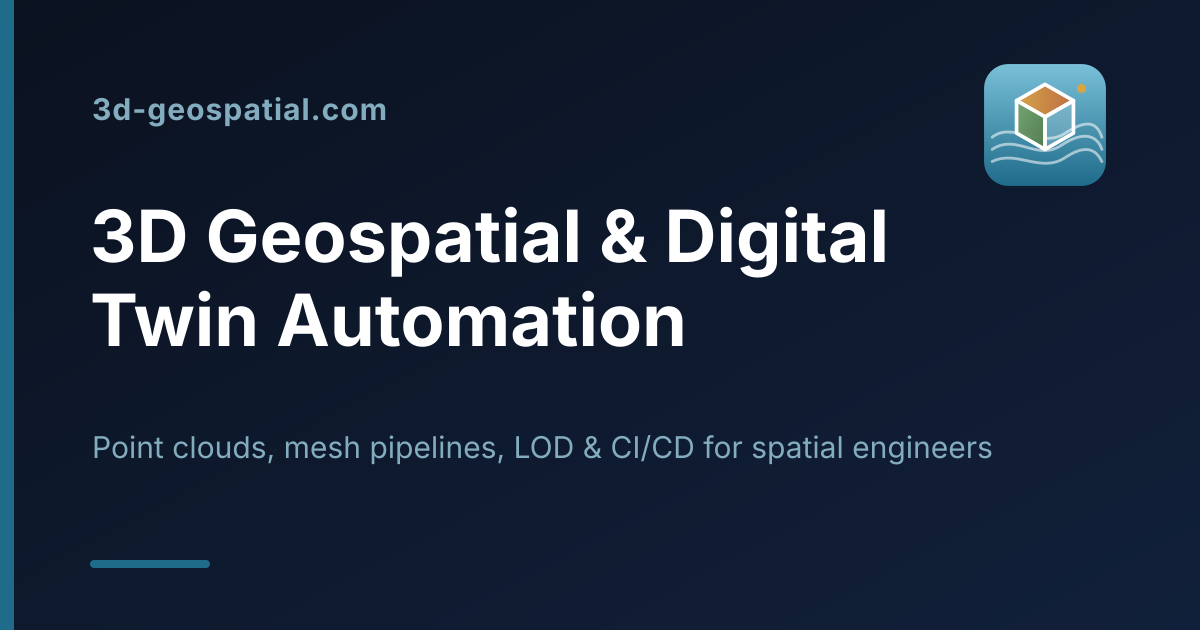 Point Cloud & Mesh Processing Pipelines — 3D Geospatial